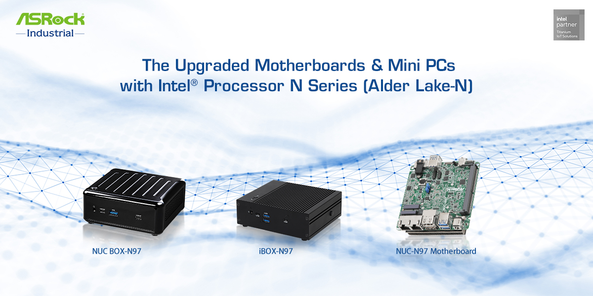 ASRock Industrial - ASRock Industrial's NUC BOX-N97, iBOX-N97, and NUC-N97  Motherboard Series with Intel® Processor N Series Guarantee Upgraded  Performance